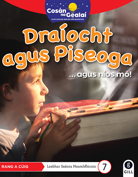 Draiocht agus Piseoga - 5th Class Non-Fiction Reader 7