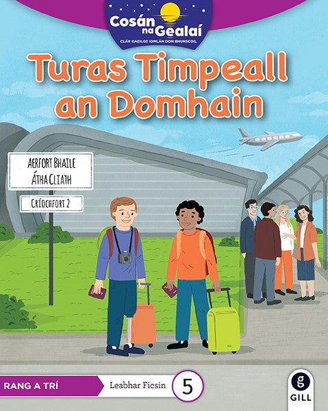 Turas Timpeall an Domhain - 3rd Class Fiction Reader 5